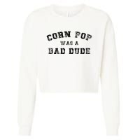 Corn Pop Was A Bad Dude Athletic Cornpop Meme Cropped Pullover Crew