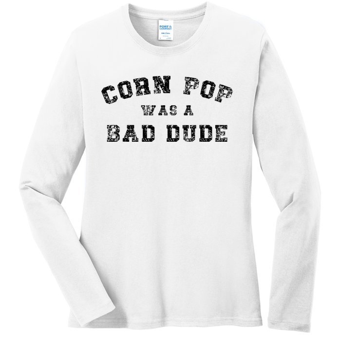 Corn Pop Was A Bad Dude Athletic Cornpop Meme Ladies Long Sleeve Shirt