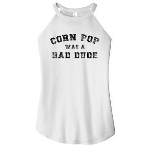 Corn Pop Was A Bad Dude Athletic Cornpop Meme Women's Perfect Tri Rocker Tank