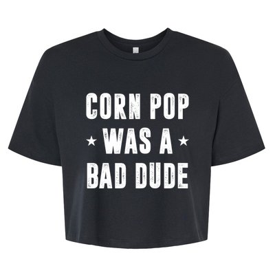 Corn Pop Was A Bad Dude Meme Bella+Canvas Jersey Crop Tee