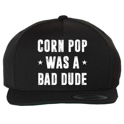 Corn Pop Was A Bad Dude Meme Wool Snapback Cap