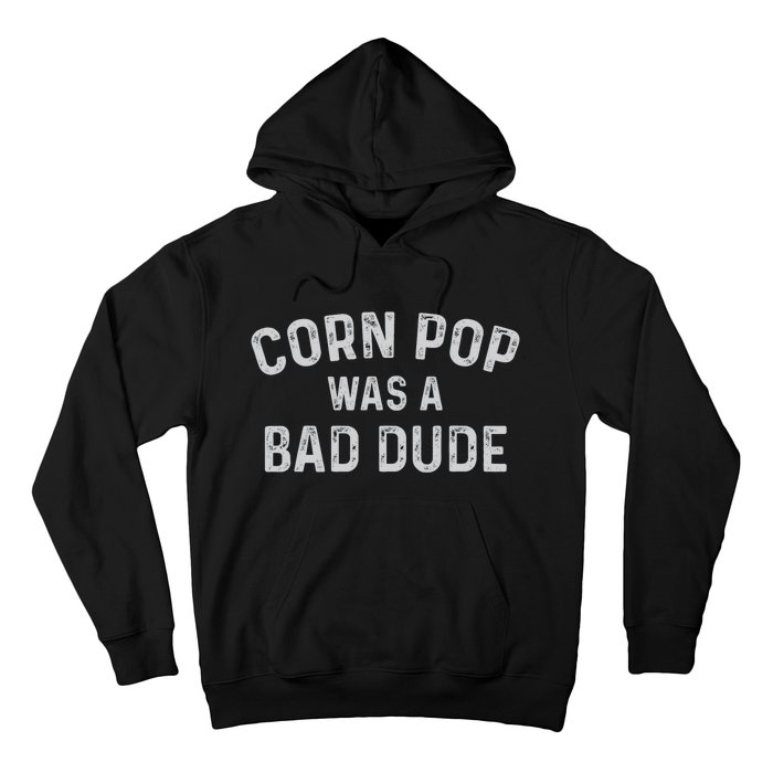 Corn Pop Was A Bad Dude Funny Election 2020 Meme Joe Biden Hoodie