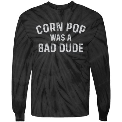 Corn Pop Was A Bad Dude Funny Election 2020 Meme Joe Biden Tie-Dye Long Sleeve Shirt