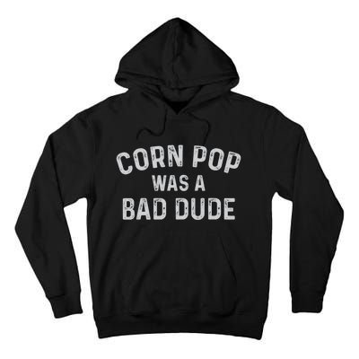 Corn Pop Was A Bad Dude Funny Election 2020 Meme Joe Biden Tall Hoodie