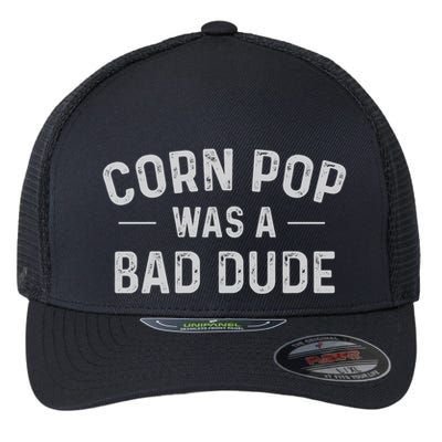 Corn Pop Was A Bad Dude Funny Election 2024 Meme Joe Biden Flexfit Unipanel Trucker Cap