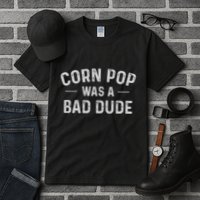 Corn Pop Was A Bad Dude Funny Election 2024 Meme Joe Biden Tall T-Shirt