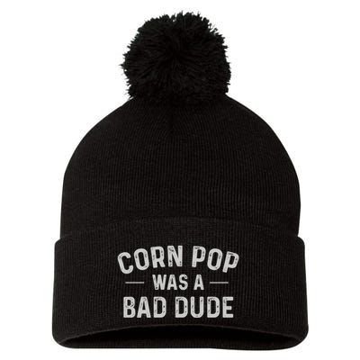 Corn Pop Was A Bad Dude Funny Election 2024 Meme Joe Biden Pom Pom 12in Knit Beanie