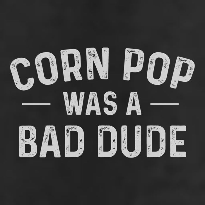 Corn Pop Was A Bad Dude Funny Election 2024 Meme Joe Biden Trucker Hat