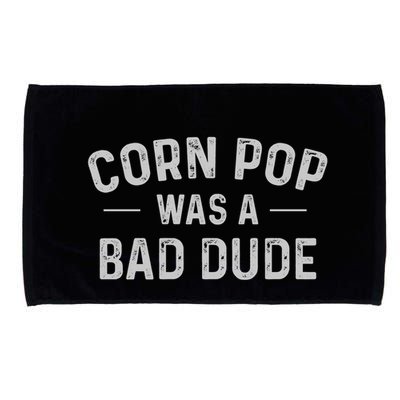 Corn Pop Was A Bad Dude Funny Election 2024 Meme Joe Biden Microfiber Hand Towel