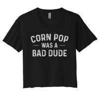 Corn Pop Was A Bad Dude Funny Election 2024 Meme Joe Biden Women's Crop Top Tee