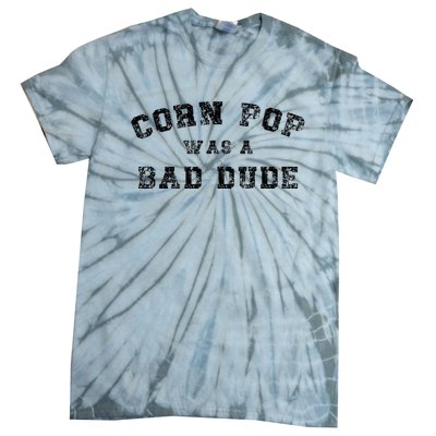 Corn Pop Was A Bad Dude Athletic Cornpop Meme Tie-Dye T-Shirt