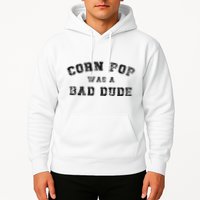 Corn Pop Was A Bad Dude Athletic Cornpop Meme Hoodie