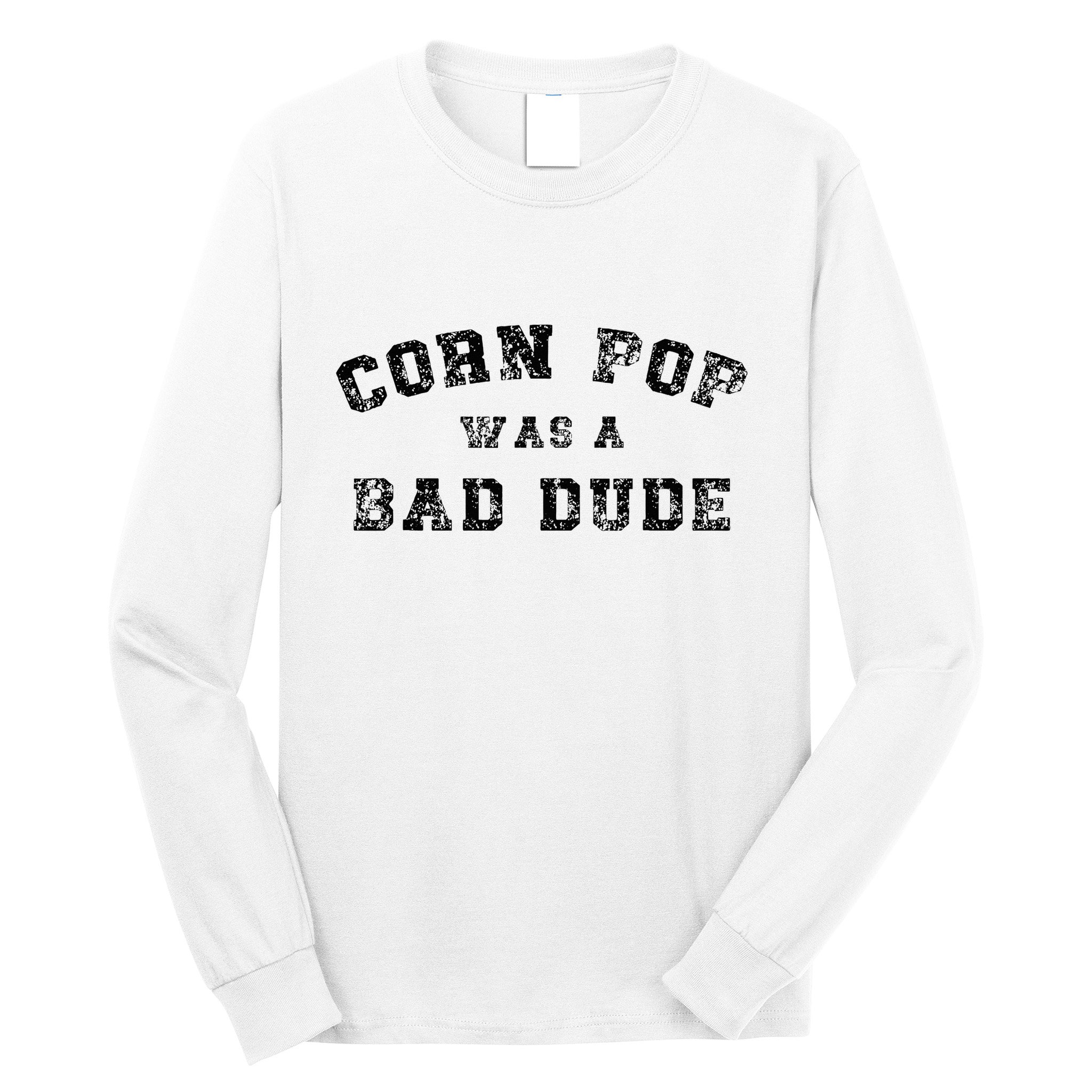 Corn Pop Was A Bad Dude Athletic Cornpop Meme Long Sleeve Shirt