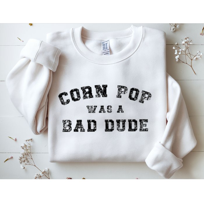 Corn Pop Was A Bad Dude Athletic Cornpop Meme Sweatshirt