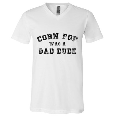 Corn Pop Was A Bad Dude Athletic Cornpop Meme V-Neck T-Shirt