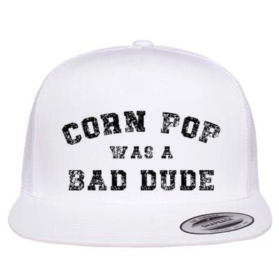 Corn Pop Was A Bad Dude Athletic Cornpop Meme Flatbill Hat