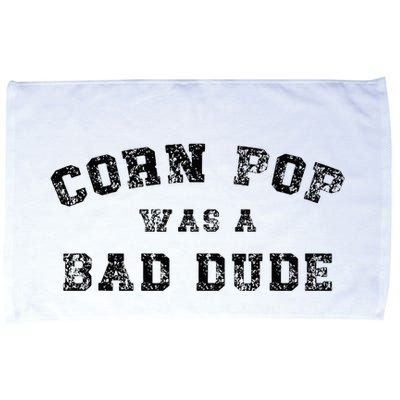 Corn Pop Was A Bad Dude Athletic Cornpop Meme Microfiber Hand Towel