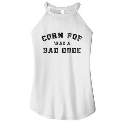 Corn Pop Was A Bad Dude Athletic Cornpop Meme Women's Perfect Tri Rocker Tank