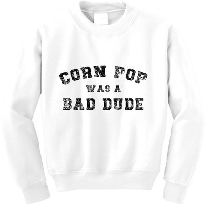 Corn Pop Was A Bad Dude Athletic Cornpop Meme Kids Sweatshirt