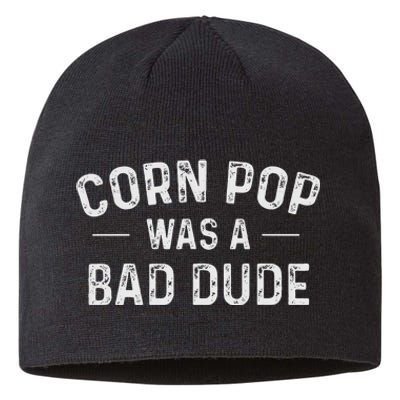 Corn Pop Was A Bad Dude Funny Election 2020 Meme Joe Biden Sustainable Beanie