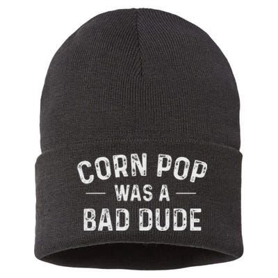 Corn Pop Was A Bad Dude Funny Election 2020 Meme Joe Biden Sustainable Knit Beanie