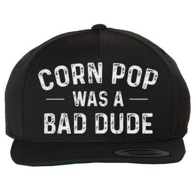 Corn Pop Was A Bad Dude Funny Election 2020 Meme Joe Biden Wool Snapback Cap