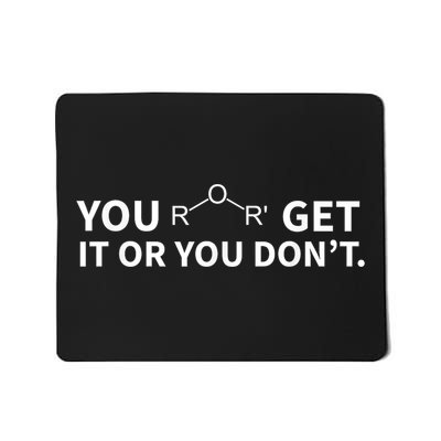 Chemistry Pun You Ether Get It Or You Dont Mousepad