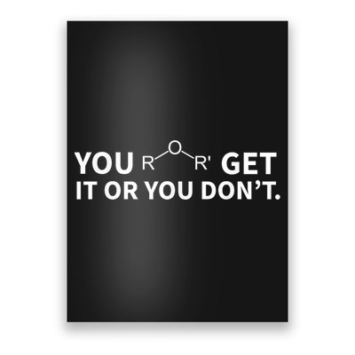 Chemistry Pun You Ether Get It Or You Dont Poster