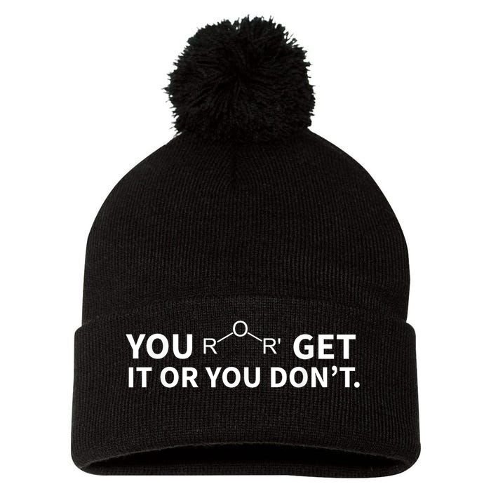 Chemistry Pun You Ether Get It Or You Dont Pom Pom 12in Knit Beanie