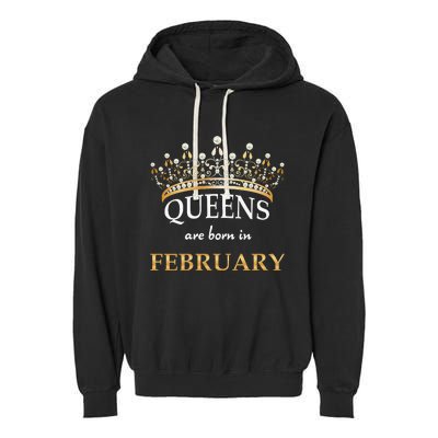 Cute Queens Are Born In February Birthday Wo Gift Garment-Dyed Fleece Hoodie