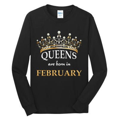 Cute Queens Are Born In February Birthday Wo Gift Tall Long Sleeve T-Shirt