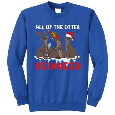 Christmas Quote All Of The Otter Reindeer Tall Sweatshirt