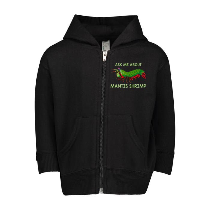 Crustacean Quote Ask Me About Mantis Shrimp Toddler Zip Fleece Hoodie