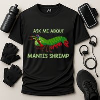 Crustacean Quote Ask Me About Mantis Shrimp Performance Shirt
