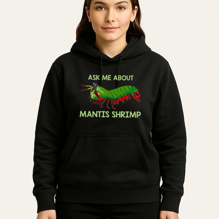 Crustacean Quote Ask Me About Mantis Shrimp Hoodie