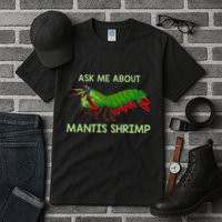 Crustacean Quote Ask Me About Mantis Shrimp Tall T-Shirt