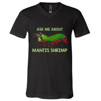Crustacean Quote Ask Me About Mantis Shrimp V-Neck T-Shirt