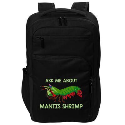 Crustacean Quote Ask Me About Mantis Shrimp Impact Tech Backpack