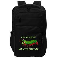 Crustacean Quote Ask Me About Mantis Shrimp Impact Tech Backpack