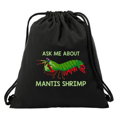Crustacean Quote Ask Me About Mantis Shrimp Drawstring Bag