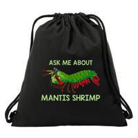 Crustacean Quote Ask Me About Mantis Shrimp Drawstring Bag