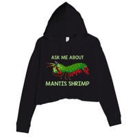 Crustacean Quote Ask Me About Mantis Shrimp Crop Fleece Hoodie