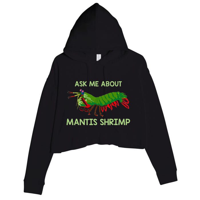 Crustacean Quote Ask Me About Mantis Shrimp Crop Fleece Hoodie