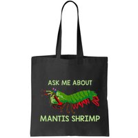 Crustacean Quote Ask Me About Mantis Shrimp Bag