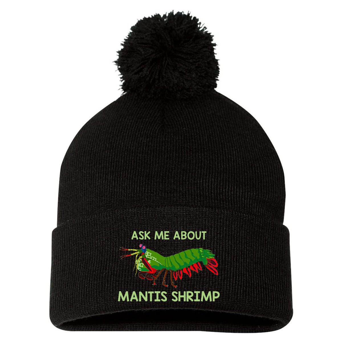 Crustacean Quote Ask Me About Mantis Shrimp Pom Pom 12in Knit Beanie