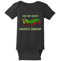 Crustacean Quote Ask Me About Mantis Shrimp Baby Bodysuit