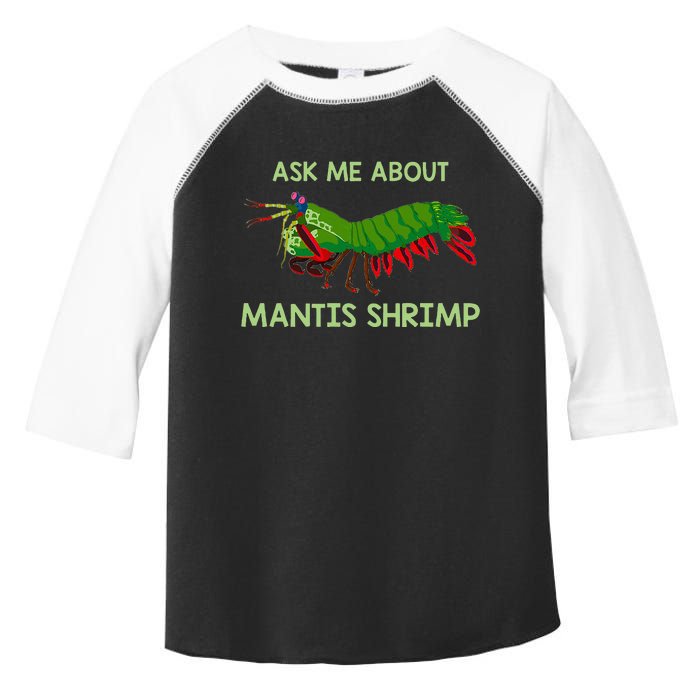 Crustacean Quote Ask Me About Mantis Shrimp Toddler Fine Jersey T-Shirt