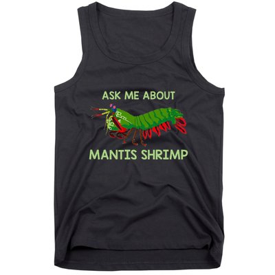 Crustacean Quote Ask Me About Mantis Shrimp Tank Top