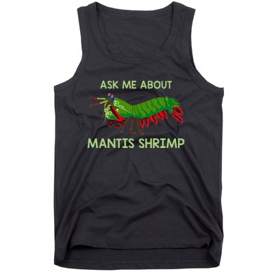 Crustacean Quote Ask Me About Mantis Shrimp Tank Top