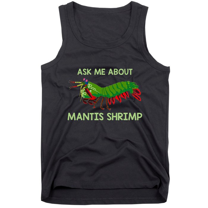 Crustacean Quote Ask Me About Mantis Shrimp Tank Top